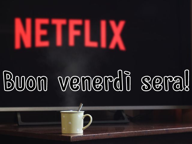 buon venerdì sera