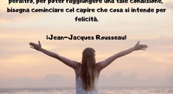 Cos’è la felicità? Poesie, aforismi, canzoni, citazioni e frasi sulla felicità