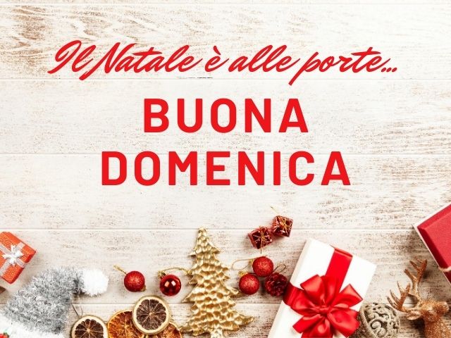 Il Natale E Alle Porte Frasi.Buona Domenica 192 Immagini E Frasi Da Inviare A Chi Vuoi Bene Aforismi E Citazioni