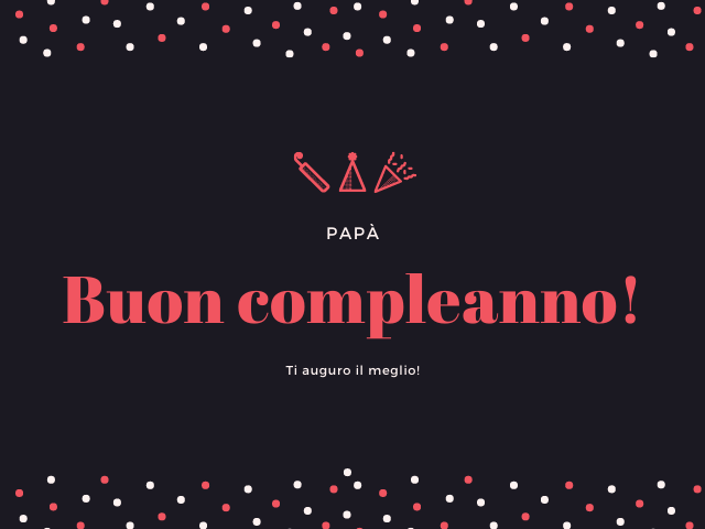 Buon Compleanno Papa 135 Frasi Aforismi Immagini Per Fargli Gli Auguri