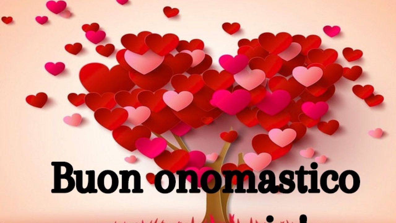 Buon Onomastico Amore 115 Frasi Immagini E Video Per Fare Gli Auguri Piu Romantici Aforismi E Citazioni