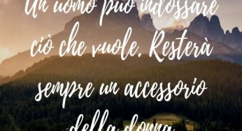 Frasi sugli uomini: 201 aforismi,immagini e pensieri divertenti sul genere maschile